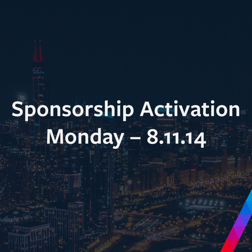 Sponsorship Activation Monday – 8.11.14