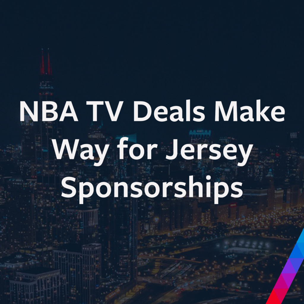 NBA TV Deals Make Way for Jersey Sponsorships