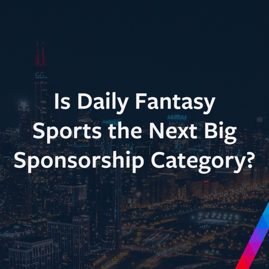 Is Daily Fantasy Sports the Next Big Sponsorship Category?