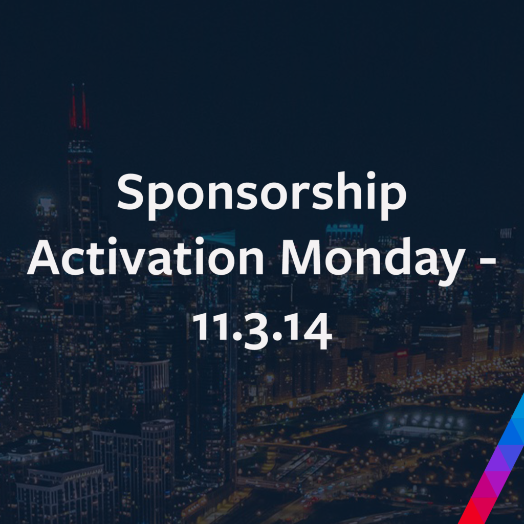 Sponsorship Activation Monday – 11.3.14