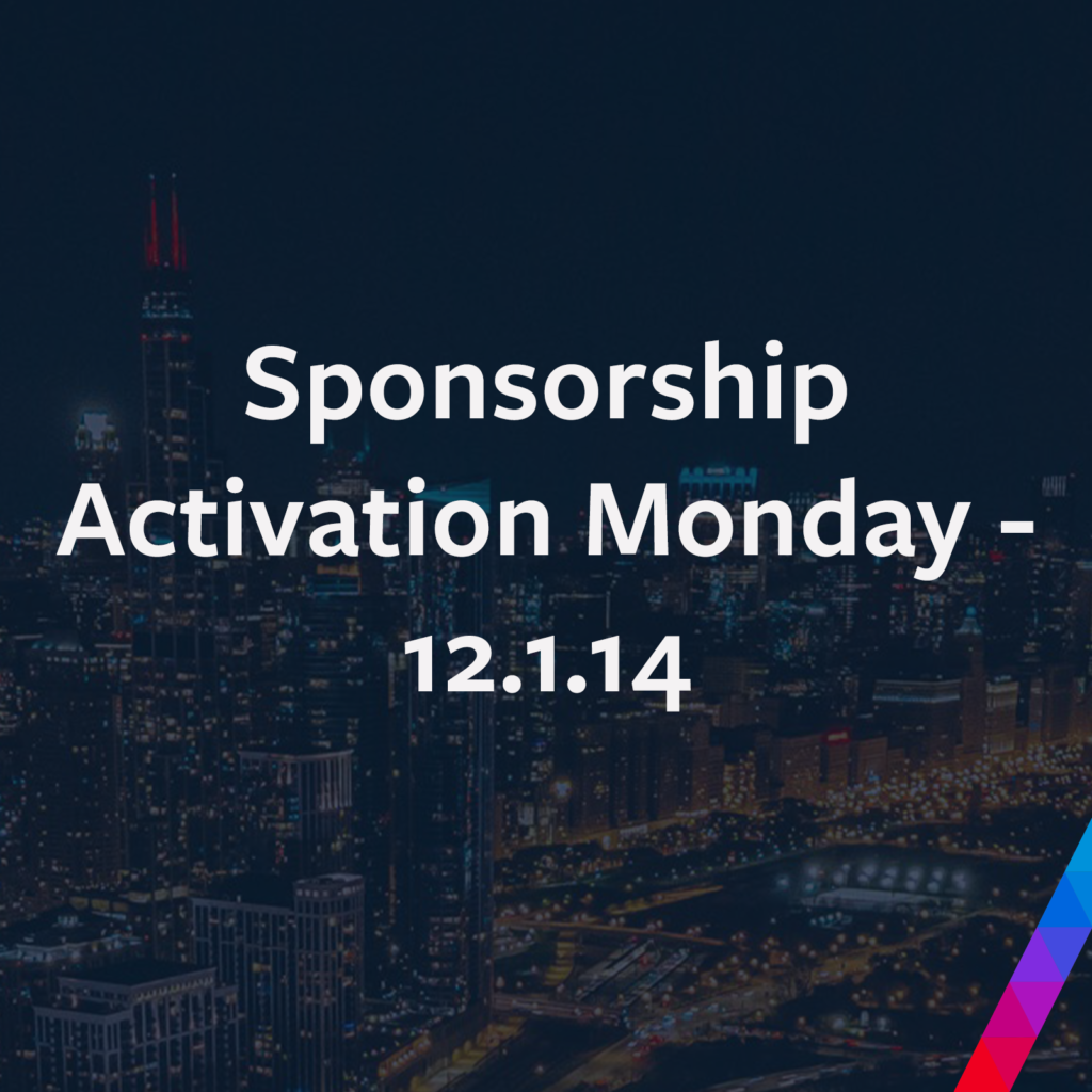 Sponsorship Activation Monday – 12.1.14
