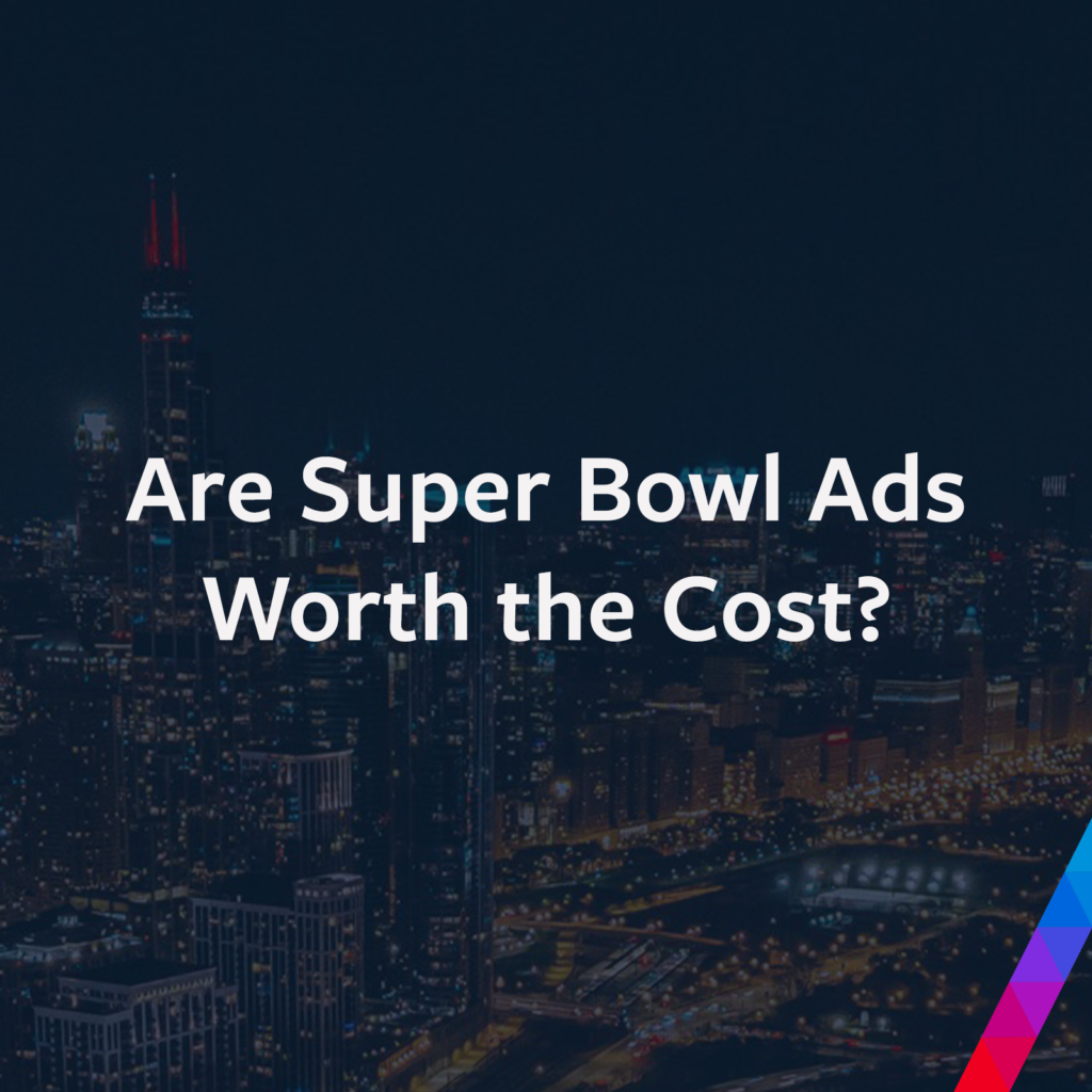 Are Super Bowl Ads Worth the Cost?