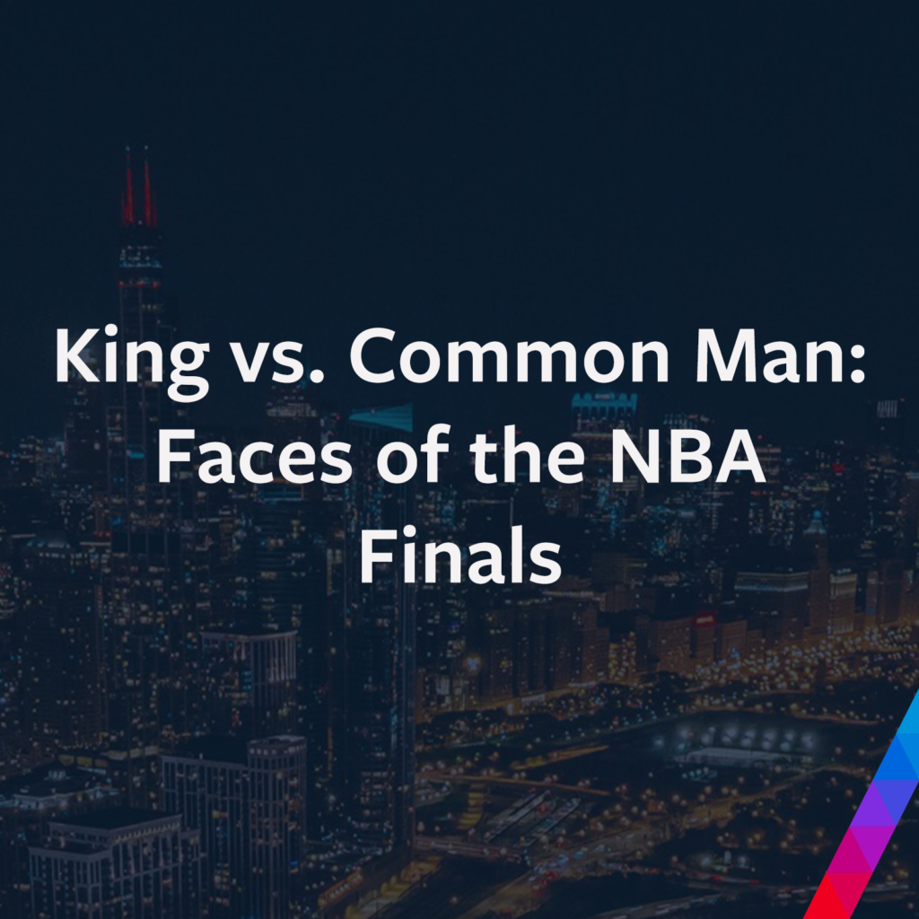 King vs. Common Man – Faces of the NBA Finals