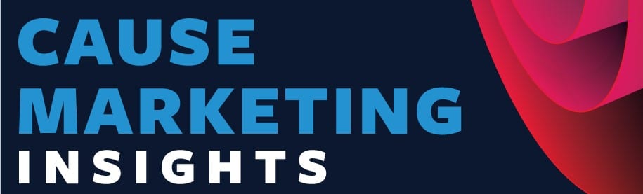 Cause Marketing: Insights to prove you can and should be doing more