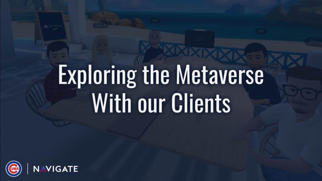 Exploring the Metaverse With our Clients