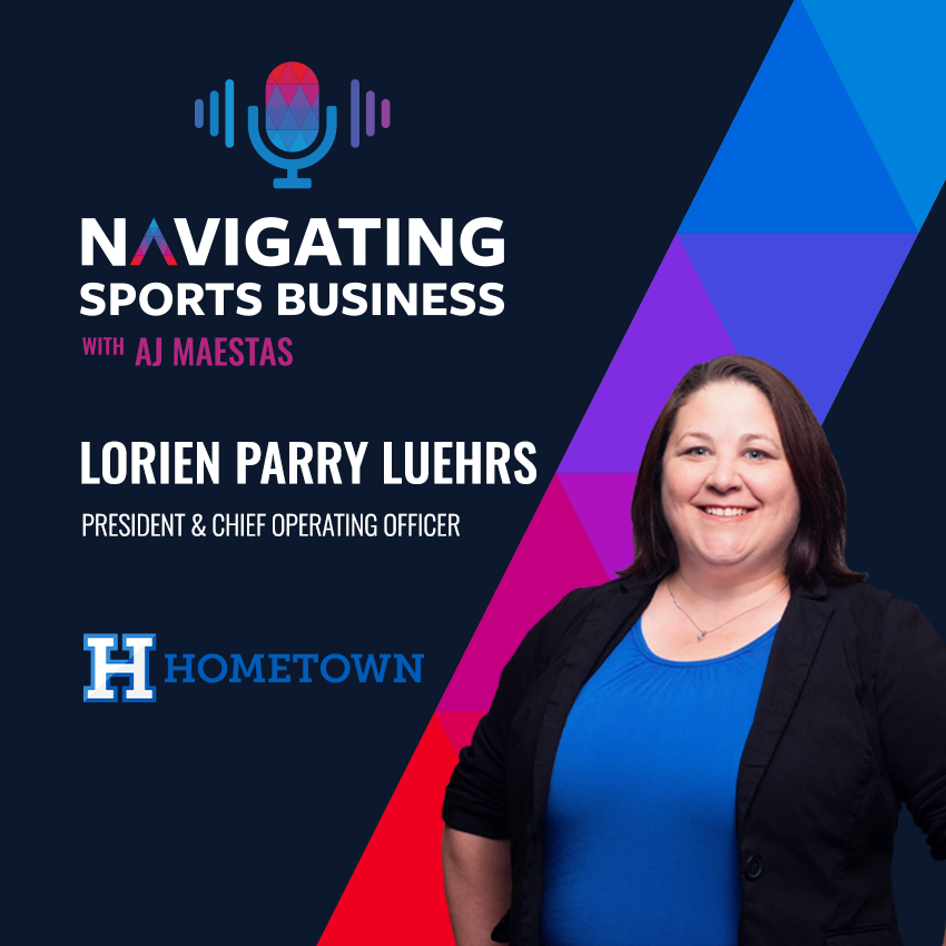 Lorien Parry Luehrs - President & COO of HomeTown Ticketing - Navigating Sports Business Podcast