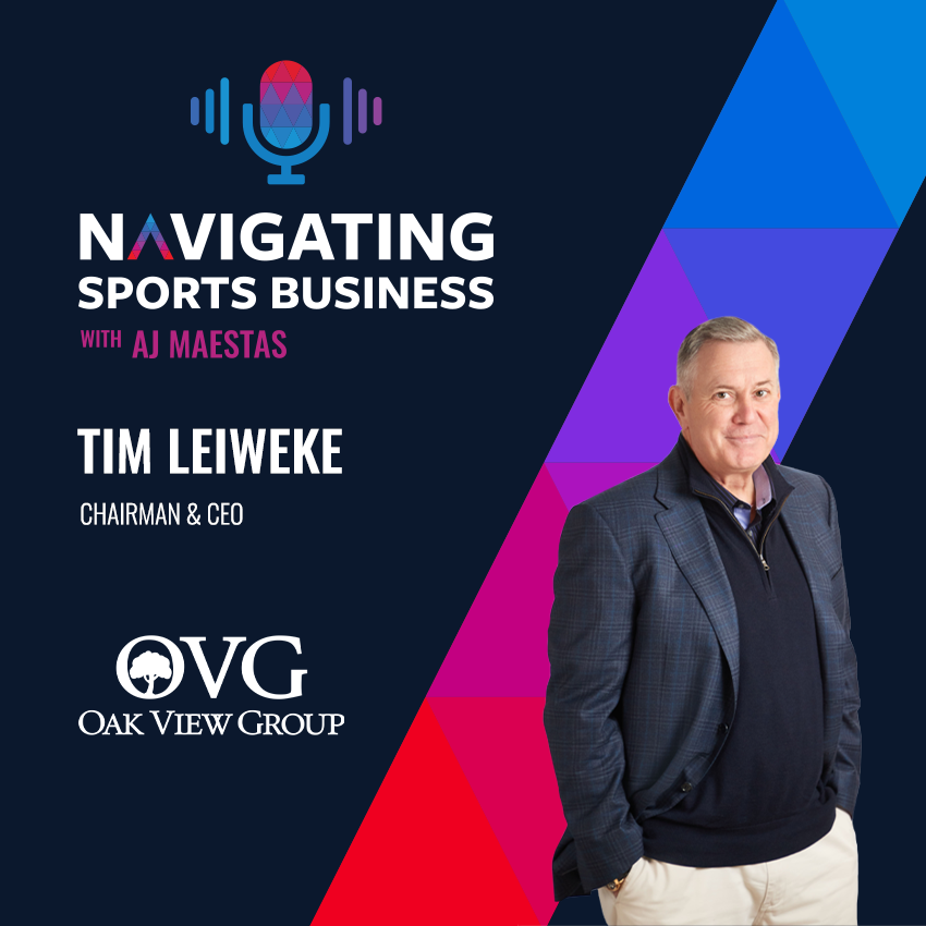 Podcast Alert: Tim Leiweke – Oak View Group