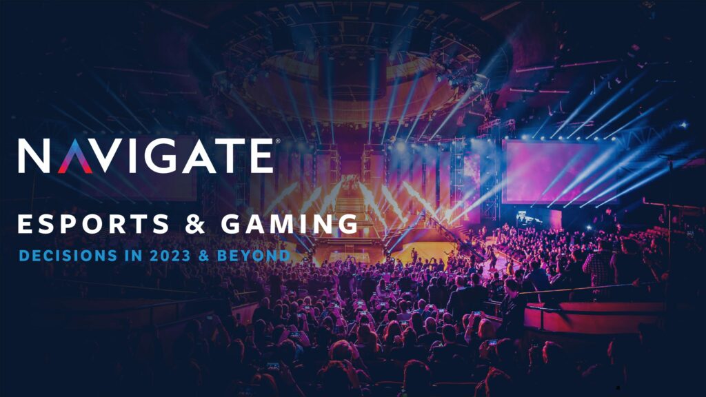 Navigate eBook: Esports & Gaming - Decisions in 2023 & Beyond