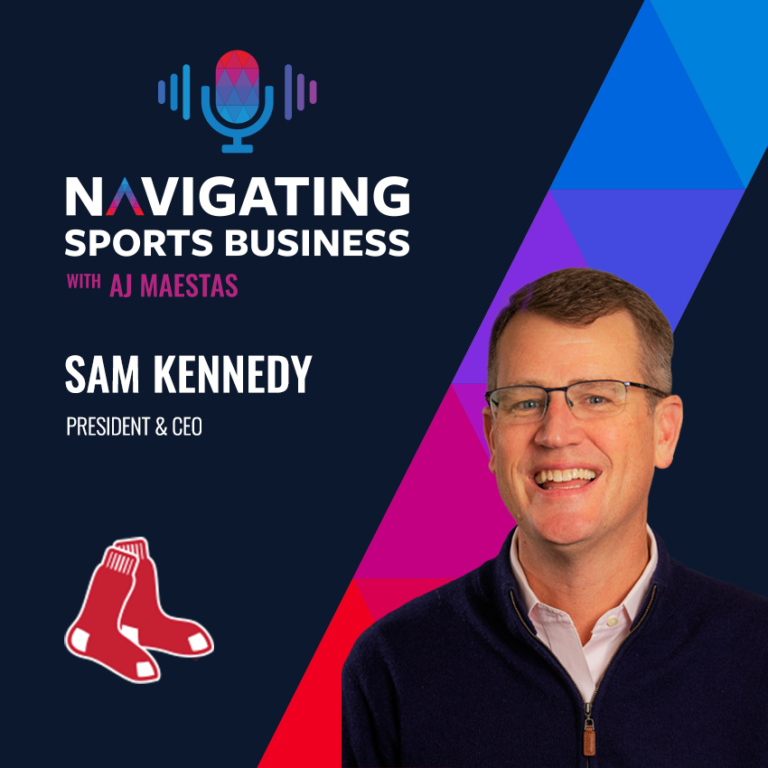 Highlight: Sam Kennedy – Boston Red Sox & Fenway Sports Management