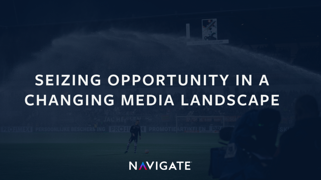 Seizing Opportunity in a Changing Media Landscape